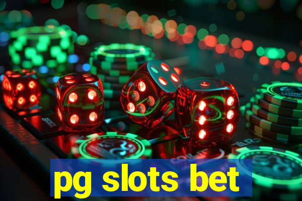 pg slots bet